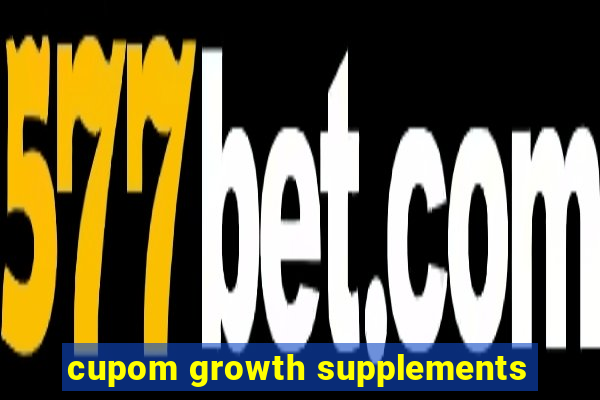 cupom growth supplements